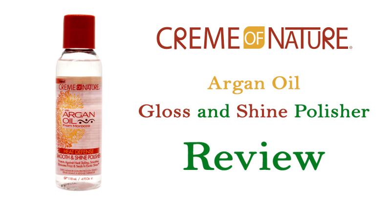 Creme Of Nature Argan Oil Gloss and Shine Polisher Review