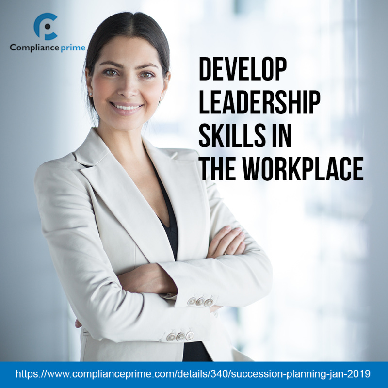  develop leadership skills in the workplace