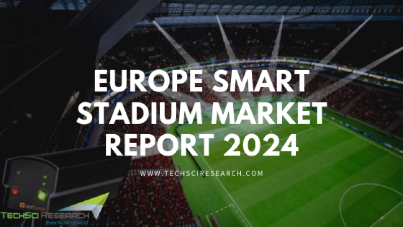 Europe Smart Stadium Market