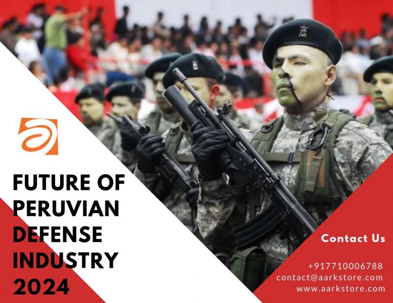 Future of Peruvian Defense Industry 2024