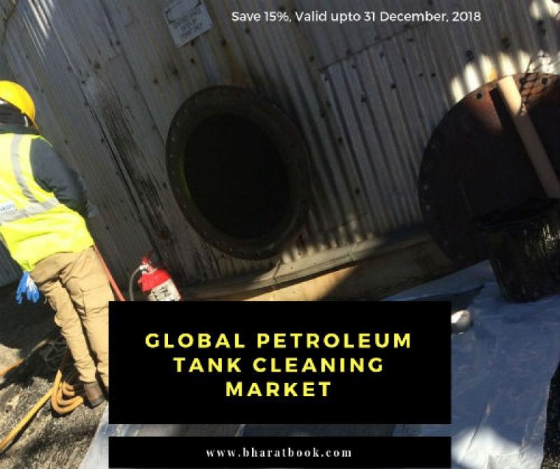 Global Petroleum Tank Cleaning Market Outlook Report 2013-2023
