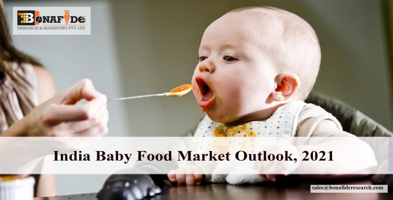 India Baby Food Market Outlook, 2021 India Baby Food Market Outlook, 2021