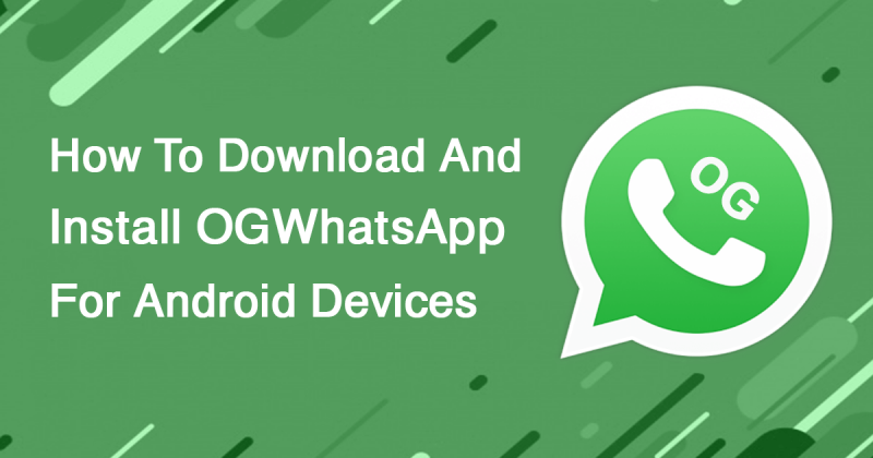 تحميل اوجي واتساب OGWhatsApp APK أحدث إصدار ضد الحظر 2021