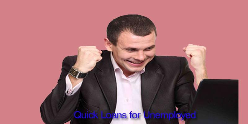 Quick Loans for Unemployed