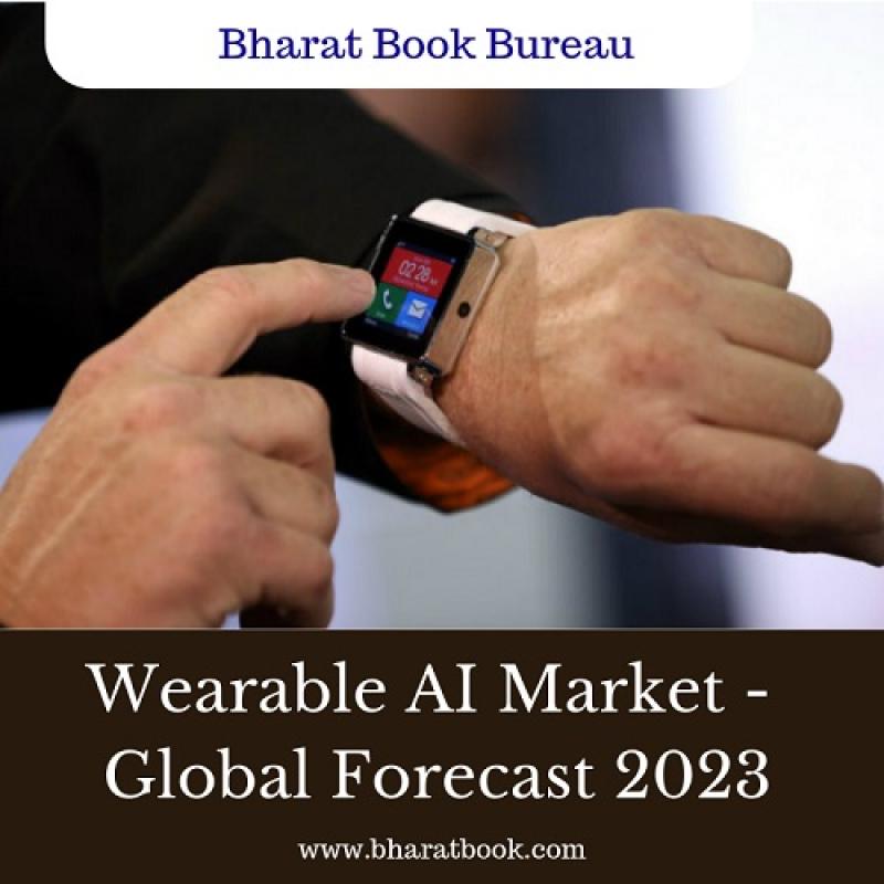 Wearable AI Market by Product, Operation, Component Application  and Geography - Global Forecast to 2023