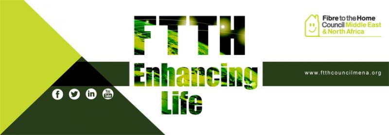 FTTH Council MENA - Enhancing Life!