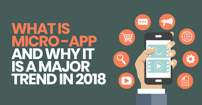 What is Micro-App and Why it is a major Trend in 2018?