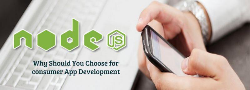 Why to choose Node js for Consumer Application Development