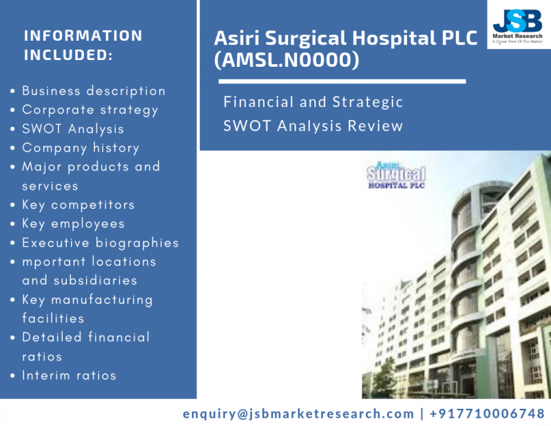 Asiri Surgical Hospital PLC (AMSL.N0000) - Financial and Strategic SWOT Analysis This comprehensive SWOT profile of Asiri Surgical Hospital PLC provides you an in-depth strategic analysis of the companys businesses and operations.
