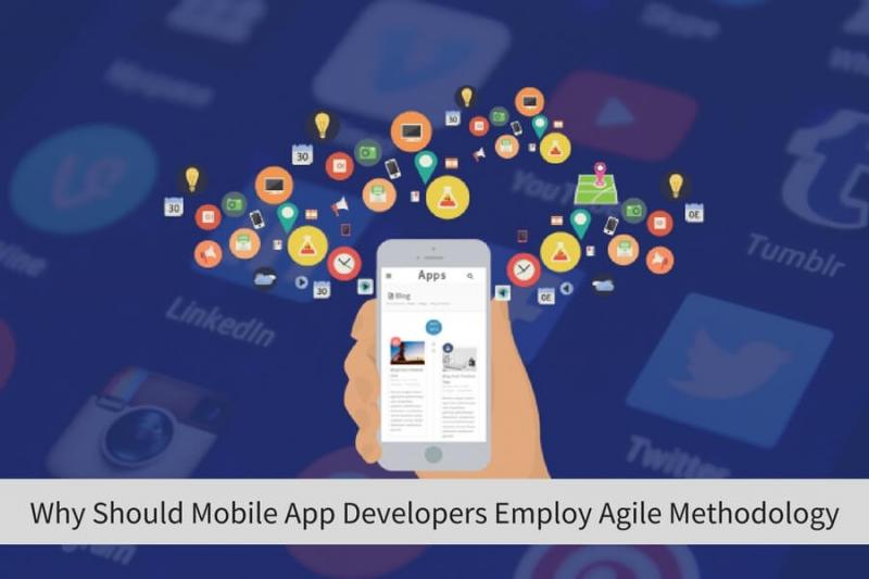 Why Should Mobile App Developers Employ Agile Methodology