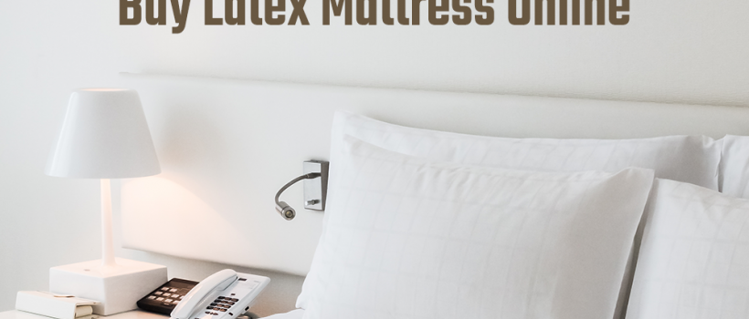 Latex Mattress Online