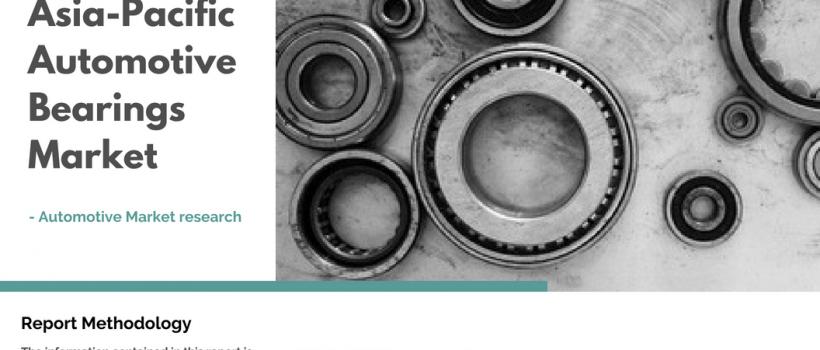 Asia-Pacific Automotive Bearings Market Reach up to  $ 22.17 billion by 2023