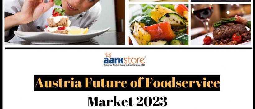 Austria future of food service Report