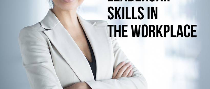  develop leadership skills in the workplace