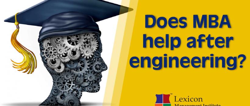 Does MBA help after engineering-Lexicon MILE