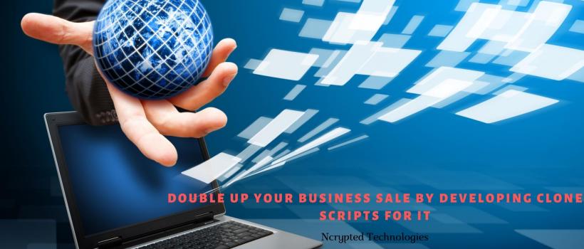 Double Up Your Business Sale by Developing Clone Scripts for It