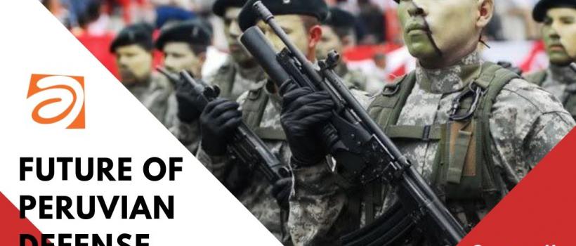 Future of Peruvian Defense Industry 2024