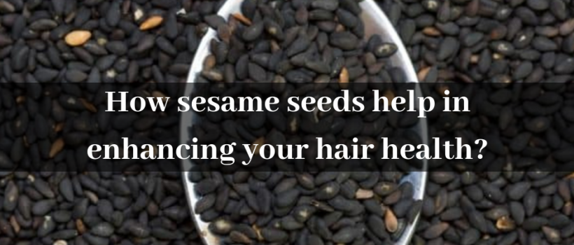 Are you tensed because of your hair?- try the magic of sesame seeds once.