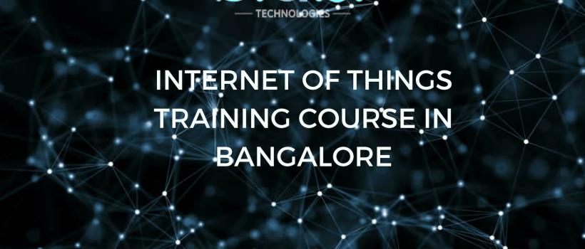iot courses in bangalore, internet of things training course in bangalore, internet of things course in bangalore 