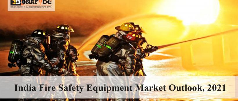 India Fire Safety Equipment Market Outlook, 2021