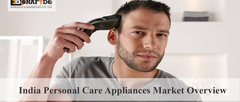 India Personal Care Appliances Market Overview