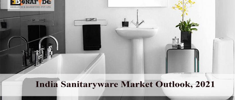 India Sanitaryware Market Outlook, 2021
