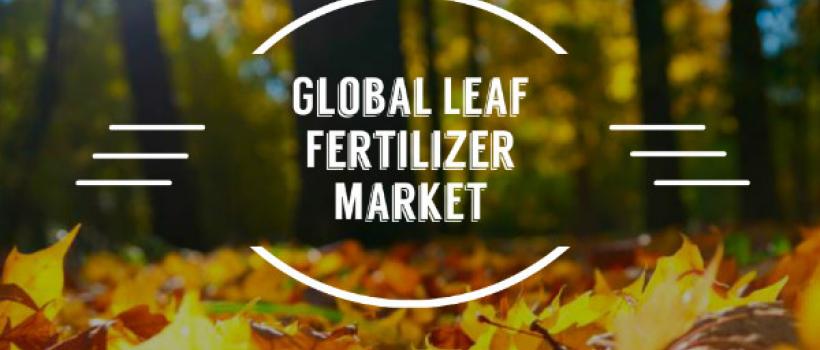 Leaf Fertilizer Market