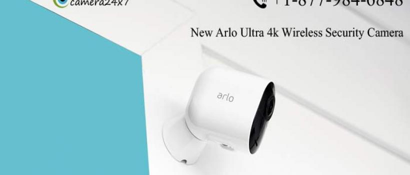 What’s New Arlo Ultra 4k Wireless Security Camera Offers to its Users