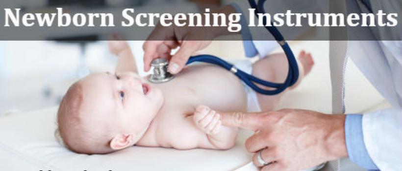 Newborn Screening Instruments