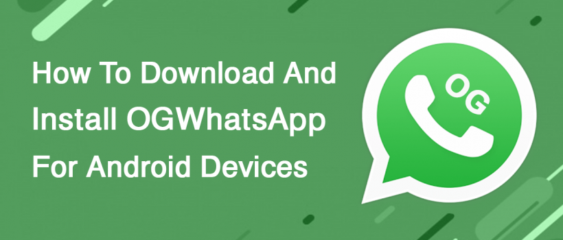 تحميل اوجي واتساب OGWhatsApp APK أحدث إصدار ضد الحظر 2021