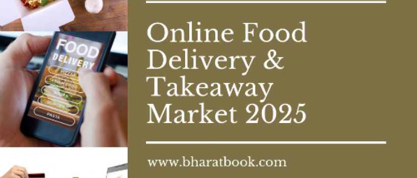 Online Food Delivery & Takeaway Market