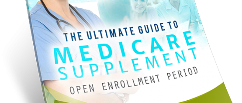 Ultimate Guide to Medicare Supplement Open Enrollment E-Book