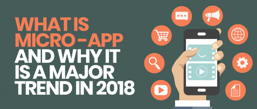 What is Micro-App and Why it is a major Trend in 2018?