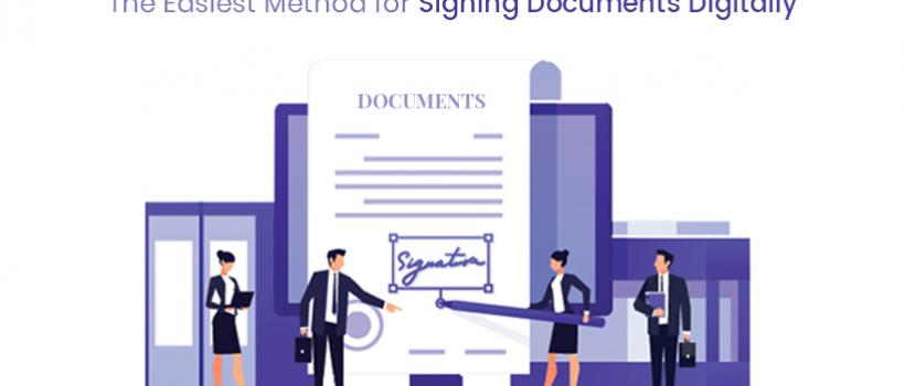 What is the Easiest Method for Signing Documents Digitally?