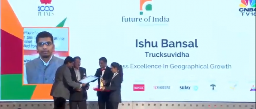 Ishu Bansal, co-founder of TruckSuvidha awarded for the “Business Excellence in Geographical Growth” by Future of India.